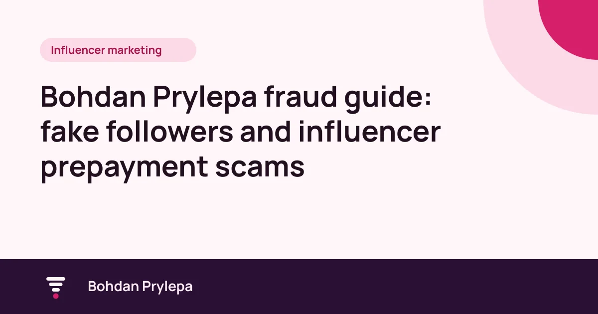Bohdan Prylepa fraud guide cover: fake followers and influencer prepayment scams